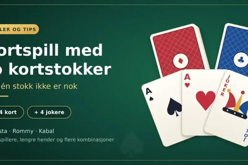 Kortspill med to kortstokker: når én stokk ikke er nok