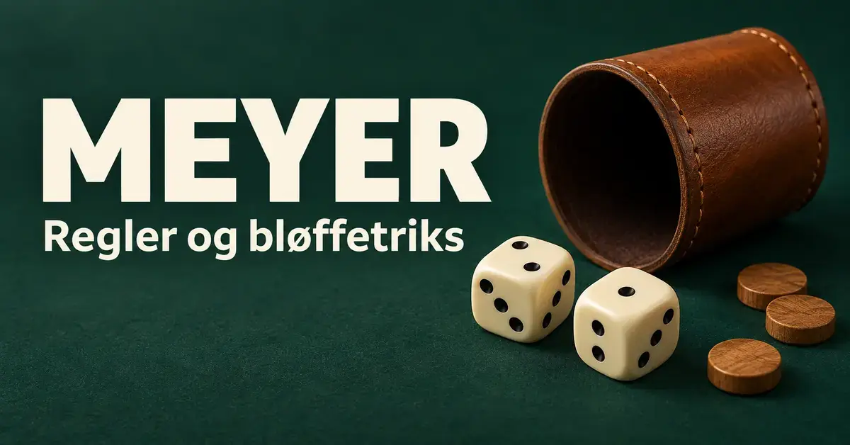 To terninger som viser to og én, et brunt raflebeger og livsmarkører på grønn bakgrunn med teksten «Meyer – Regler og bløffetriks».